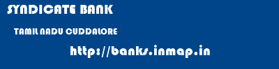 SYNDICATE BANK  TAMIL NADU CUDDALORE    banks information 